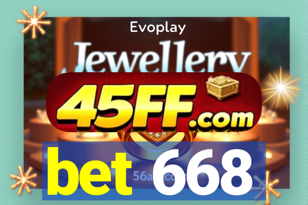 bet 668